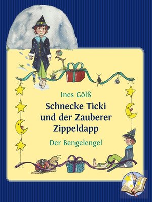 cover image of Schnecke Ticki und der Zauberer Zippeldapp – Der Bengelengel